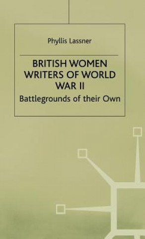 Książka British Women Writers of World War II Phyllis Lassner