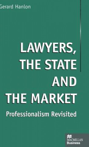 Könyv Lawyers, the State and the Market Gerard Hanlon