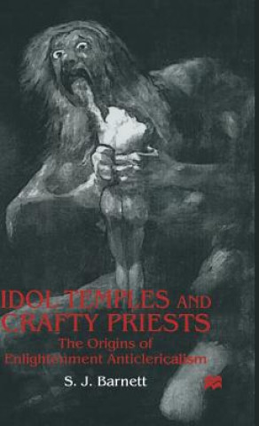 Knjiga Idol Temples and Crafty Priests S.J. Barnett