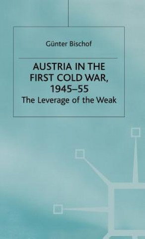 Kniha Austria in the First Cold War, 1945-55 Gunter Bischof