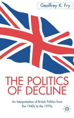 Carte Politics of Decline Geoffrey K. Fry