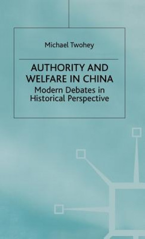 Książka Authority and Welfare in China Michael Twohey