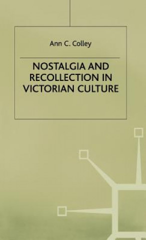 Carte Nostalgia and Recollection in Victorian Culture Ann C. Colley