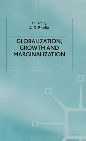 Książka Globalization, Growth and Marginalization A. S. Bhalla