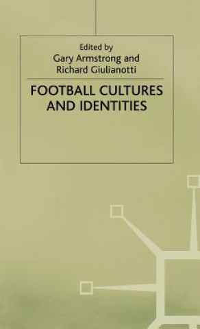 Kniha Football Cultures and Identities Gary Armstrong