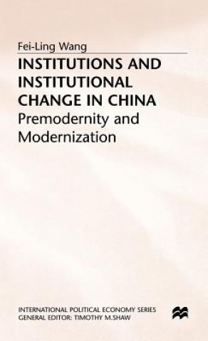 Buch Institutions and Institutional Change in China Fei-Ling Wang