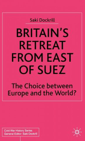 Книга Britain's Retreat from East of Suez Saki Dockrill