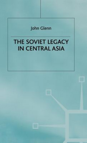 Carte Soviet Legacy in Central Asia John Glenn