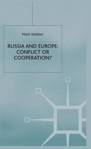 Książka Russia and Europe: Conflict or Cooperation? Mark Webber