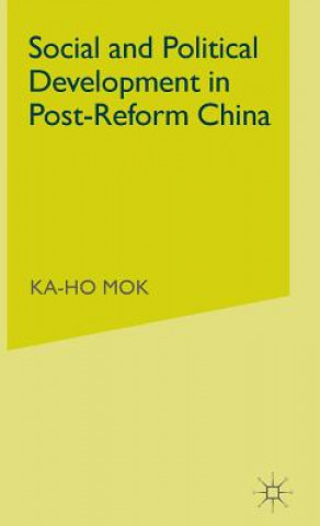 Kniha Social and Political Development in Post-reform China Ka-Ho Mok