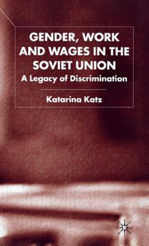 Livre Gender, Work and Wages in the Soviet Union Katarina Katz