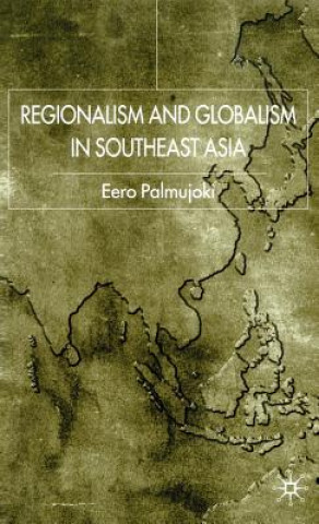 Carte Regionalism and Globalism in Southeast Asia Eero Palmujoki