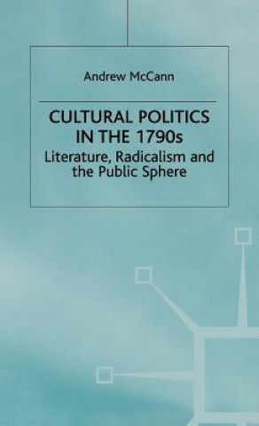 Książka Cultural Politics in the 1790s Andrew McCann