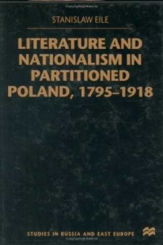 Carte Literature and Nationalism in Partitioned Poland, 1795-1918 Stanislaw Eile