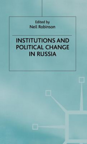 Kniha Institutions and Political Change in Russia N. Robinson