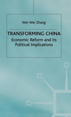 Könyv Transforming China Wei-wei Zhang