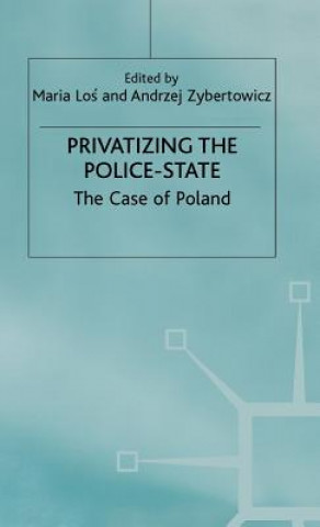 Kniha Privatizing the Police-State Maria W. Los