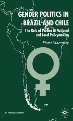 Carte Gender Politics in Brazil and Chile Fiona Macaulay