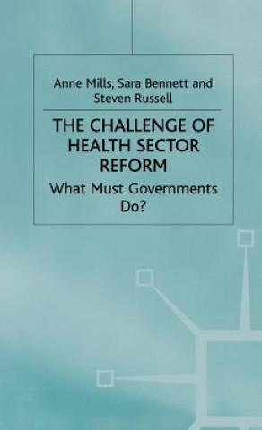 Könyv Challenge of Health Sector Reform Anne Mills