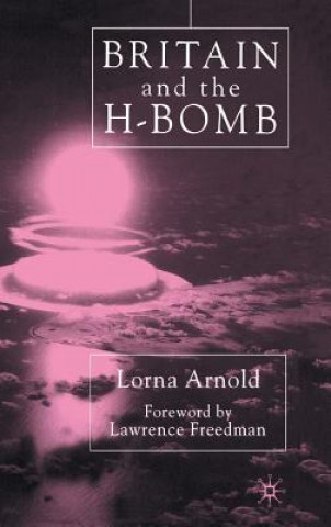 Carte Britain and the H-Bomb Lorna Arnold