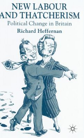 Carte New Labour and Thatcherism Richard Heffernan