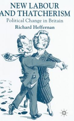 Книга New Labour and Thatcherism Richard Heffernan