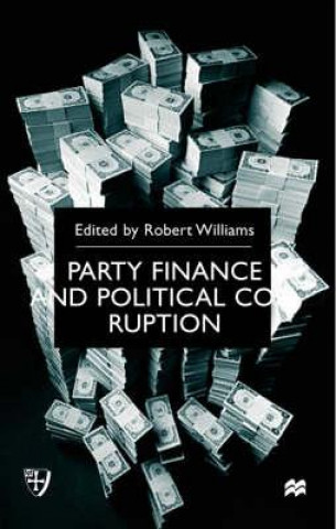 Kniha Party Finance and Political Corruption R. Williams