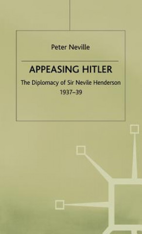 Könyv Appeasing Hitler Peter Neville