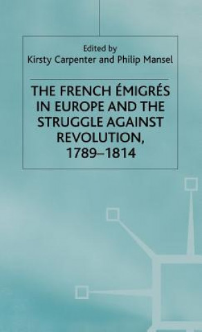 Kniha French Emigres in Europe and the Struggle against Revolution, 1789-1814 Philip Mansel