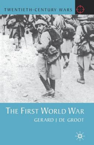 Knjiga First World War Gerard DeGroot