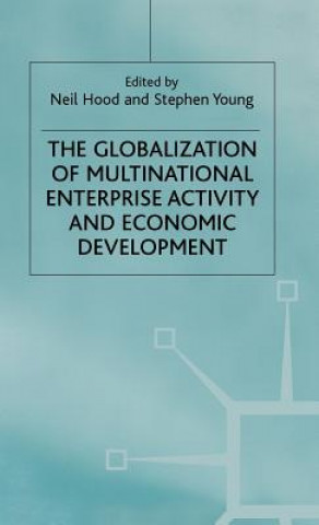 Kniha Globalization of Multinational Enterprise Activity and Economic Development N. Hood