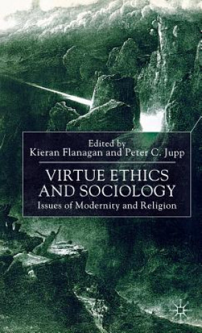 Книга Virtue Ethics and Sociology Kieran Flanagan