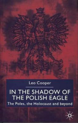 Kniha In the Shadow of the Polish Eagle Leo Cooper