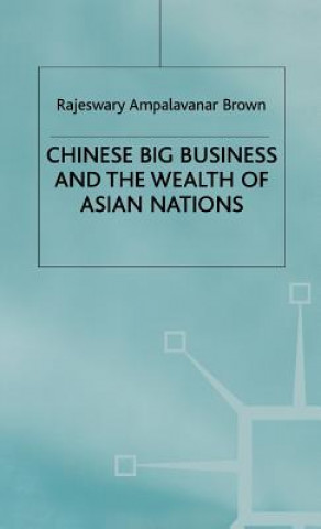 Книга Chinese Big Business and the Wealth of Asian Nations Rajeswary Ampalavanar Brown