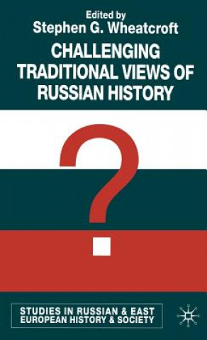 Knjiga Challenging Traditional Views of Russian History S. Wheatcroft