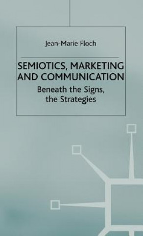 Kniha Semiotics, Marketing and Communication Jean-Marie Floch