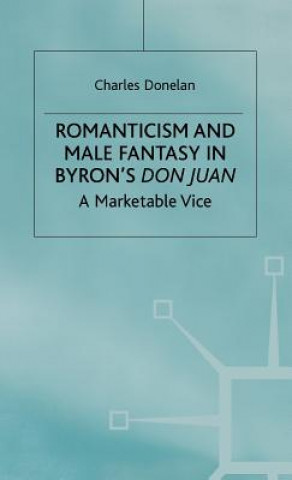 Carte Romanticism and Male Fantasy in Byron's Don Juan Charles Donelan