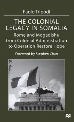 Könyv Colonial Legacy in Somalia Paolo Tripodi
