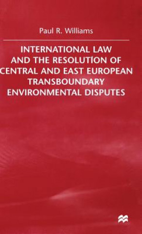 Carte International Law and the Resolution of Central and East European Paul D. Williams