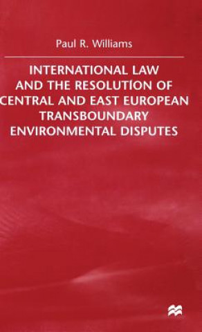 Kniha International Law and the Resolution of Central and East European Paul D. Williams