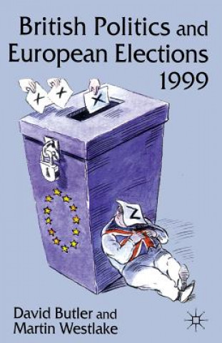 Knjiga British Politics and European Elections 1999 David Butler