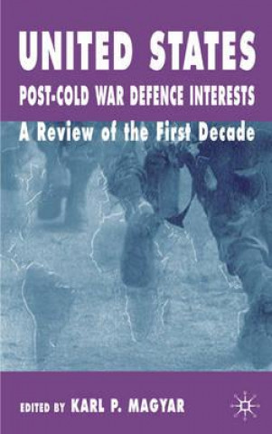 Knjiga United States Post-Cold War Defence Interests K. Magyar