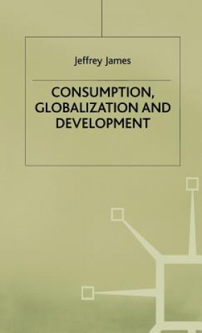 Carte Consumption, Globalization and Development Jeffrey James