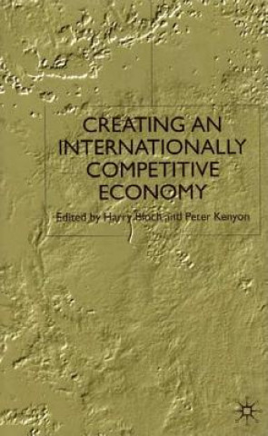 Carte Creating an Internationally Competitive Economy Harry Bloch