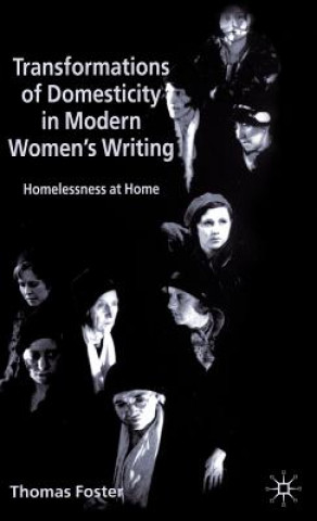 Kniha Transformations of Domesticity in Modern Women's Writing Thomas Foster