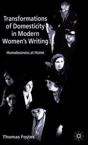 Książka Transformations of Domesticity in Modern Women's Writing Thomas Foster