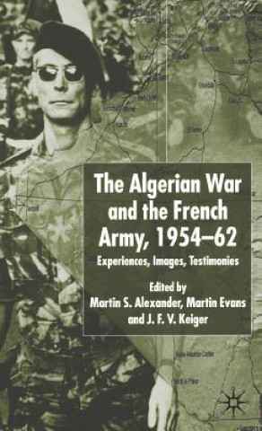 Książka Algerian War and the French Army, 1954-62 Martin S. Alexander