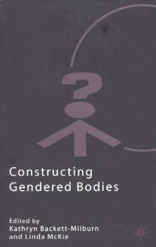 Book Constructing Gendered Bodies K. Backett-Milburn