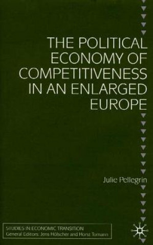 Carte Political Economy of Competitiveness in an Enlarged Europe Julie Pellegrin