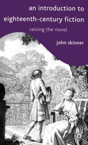 Knjiga Introduction to Eighteenth-Century Fiction John Skinner